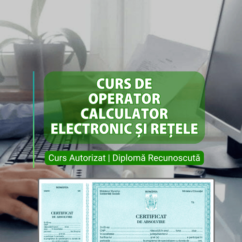 CURS OPERATOR CALCULATOR ELECTRONIC SI RETELE
